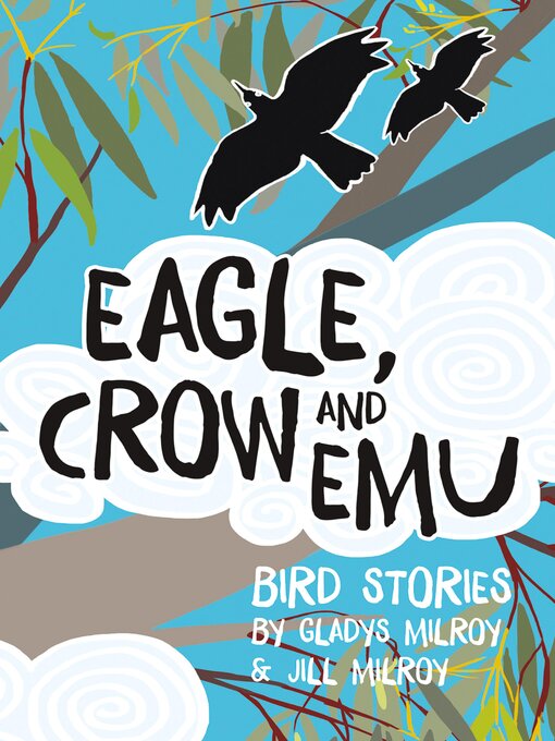 Title details for Eagle, Crow and Emu by Gladys Milroy - Wait list
